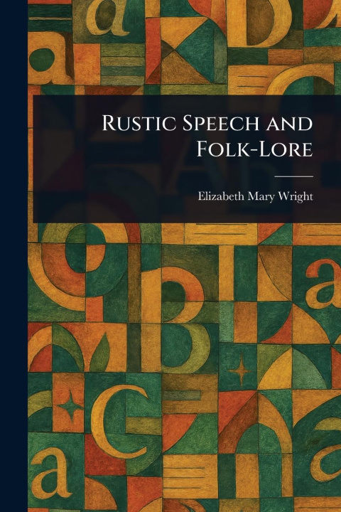 Knjiga Rustic Speech and Folk-Lore 