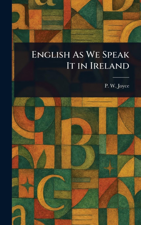 Kniha English As We Speak It in Ireland 