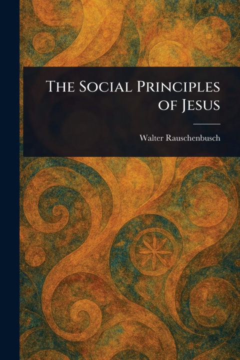 Kniha The Social Principles of Jesus 