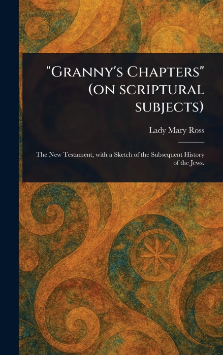Kniha "Granny's Chapters" (on Scriptural Subjects) 