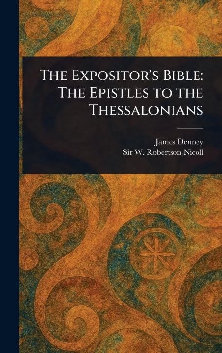 Kniha The Expositor's Bible W Robertson (William Roberts Nicoll