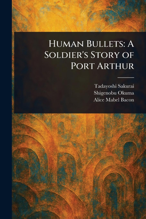 Kniha Human Bullets Shigenobu Okuma