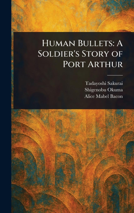 Kniha Human Bullets Shigenobu Okuma