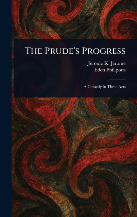 Kniha The Prude's Progress Eden Phillpotts