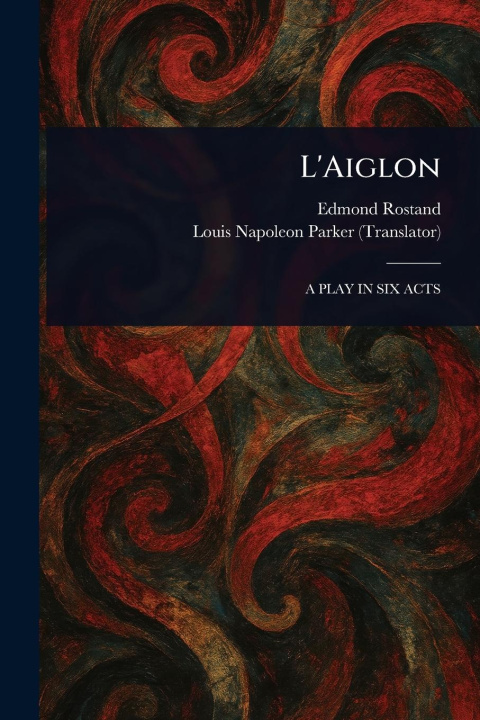 Libro L'Aiglon Louis Napoleon Parker