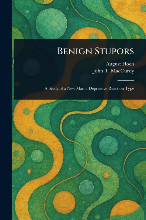 Kniha Benign Stupors John T (John Thompson) MacCurdy