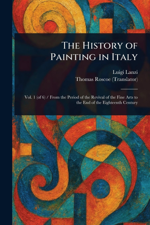 Kniha The History of Painting in Italy Thomas Roscoe