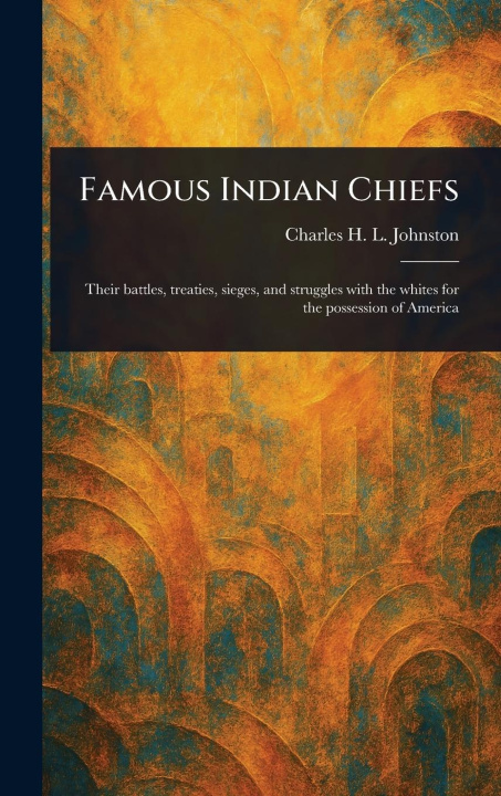 Книга Famous Indian Chiefs 