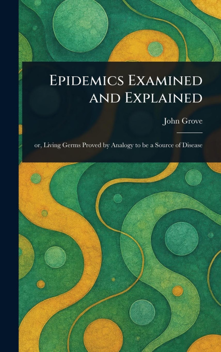 Buch Epidemics Examined and Explained 