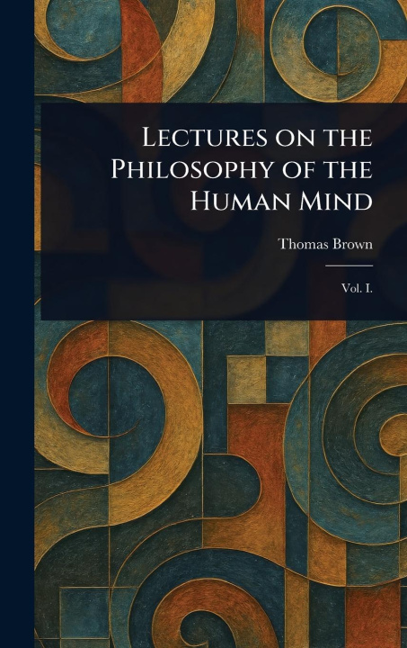Kniha Lectures on the Philosophy of the Human Mind 