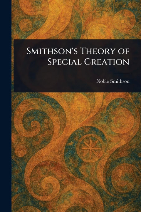 Kniha Smithson's Theory of Special Creation 