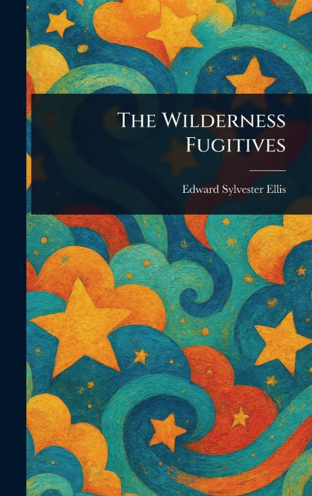Knjiga The Wilderness Fugitives 