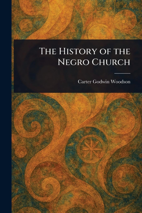 Книга The History of the Negro Church 