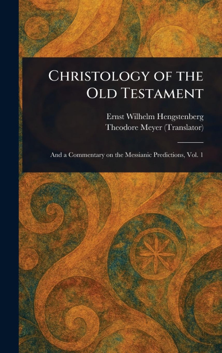 Kniha Christology of the Old Testament Theodore Meyer