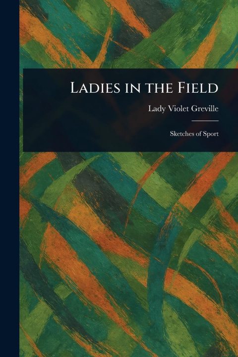 Knjiga Ladies in the Field 