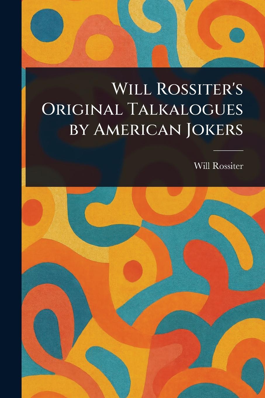 Kniha Will Rossiter's Original Talkalogues by American Jokers 