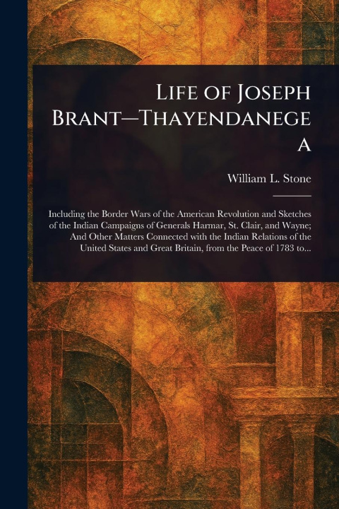 Kniha Life of Joseph Brant-Thayendanegea 