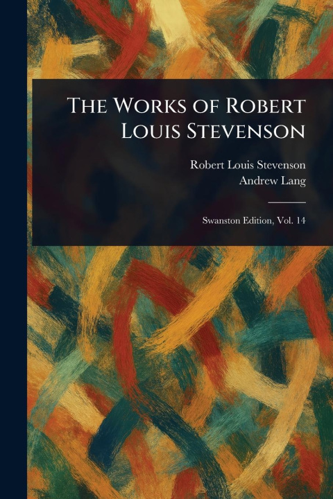 Kniha The Works of Robert Louis Stevenson Andrew Lang