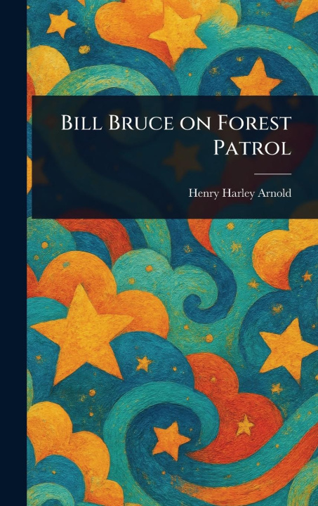 Knjiga Bill Bruce on Forest Patrol 