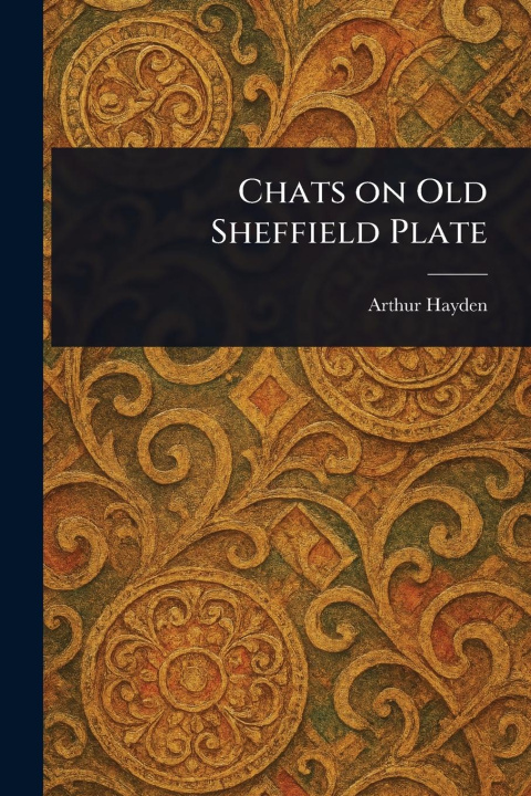 Knjiga Chats on Old Sheffield Plate 
