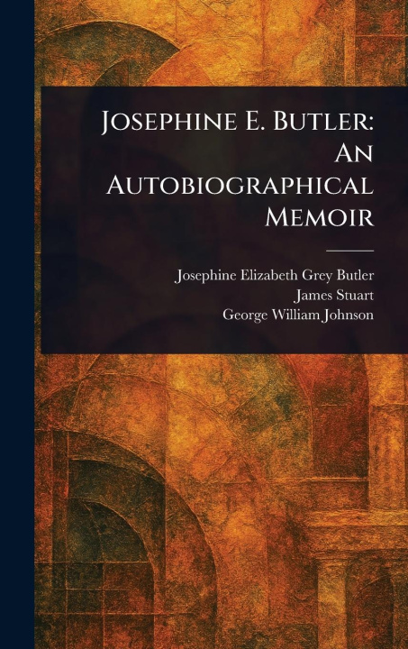 Kniha Josephine E. Butler James Stuart