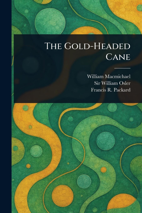 Kniha The Gold-Headed Cane William Osler