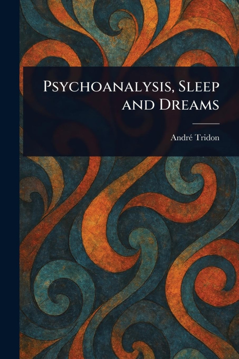 Kniha Psychoanalysis, Sleep and Dreams 