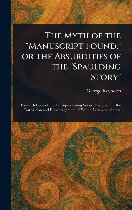Книга The Myth of the "Manuscript Found," or the Absurdities of the "Spaulding Story" 