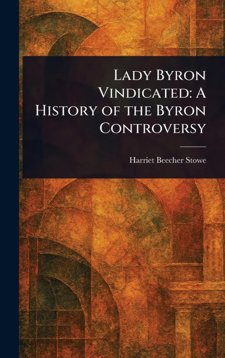 Kniha Lady Byron Vindicated 