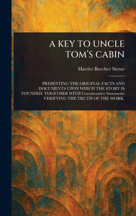 Kniha A Key to Uncle Tom's Cabin 
