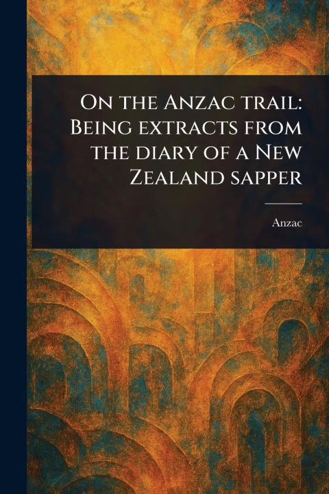 Kniha On the Anzac Trail 