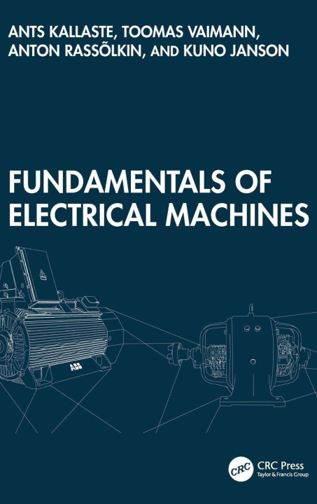 Kniha Fundamentals of Electrical Machines Ants Kallaste