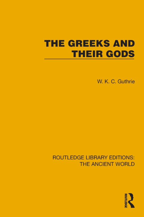 Книга The Greeks and their Gods W.K.C. Guthrie