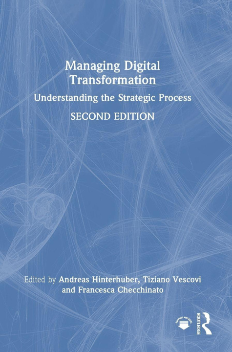 Kniha Managing Digital Transformation Francesca Checchinato