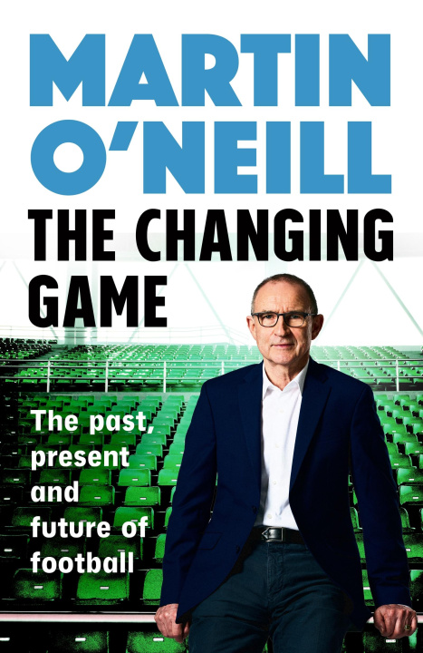 Buch The Changing Game Martin O'Neill