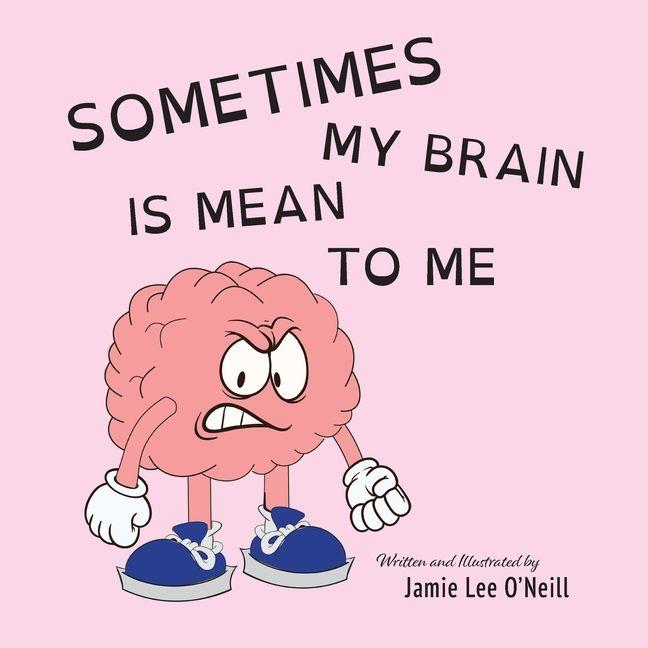 Knjiga Sometimes My Brain is Mean to Me 