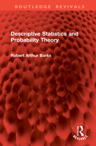 Knjiga Descriptive Statistics and Probability Theory Robert Arthur Barks