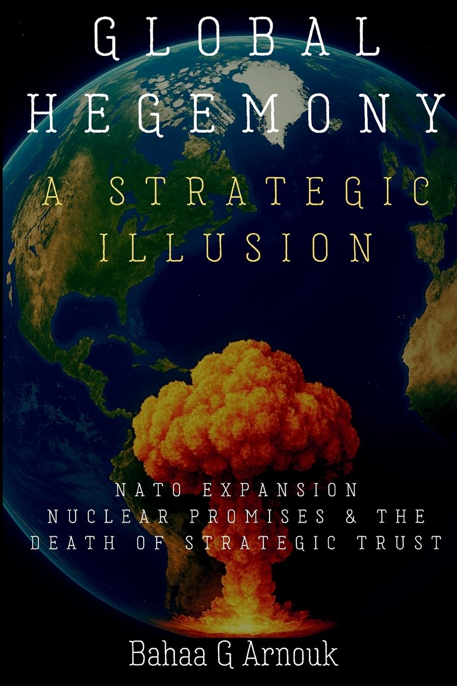 Knjiga Global Hegemony A Strategic Illusion 