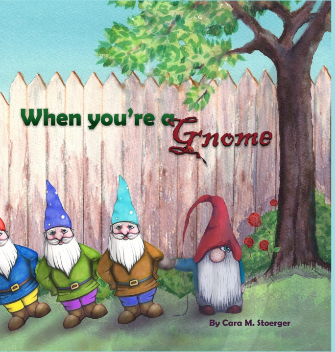 Kniha When You're a Gnome Cara M. Stoerger