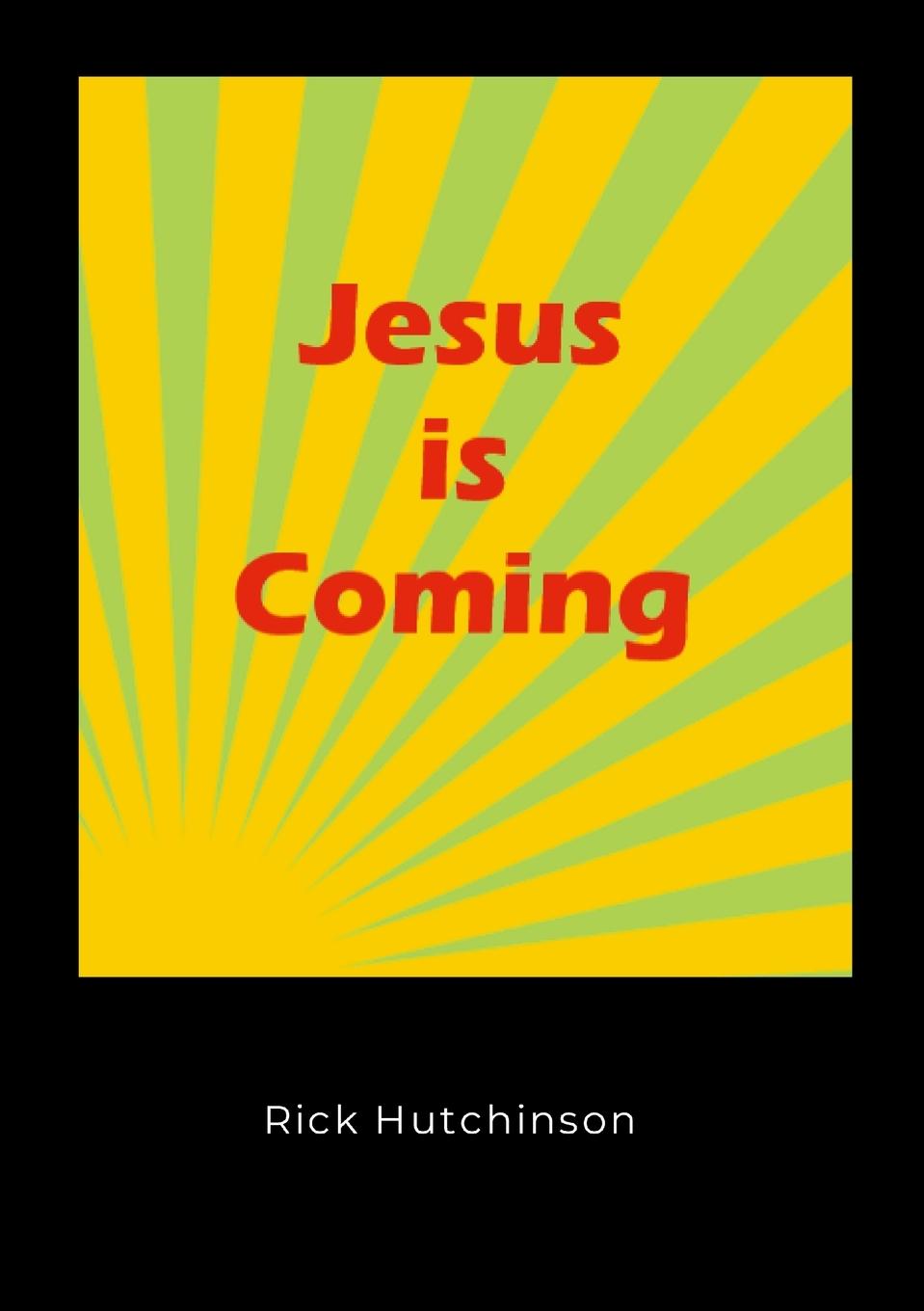 Kniha Jesus Is Coming Rick Hutchinson