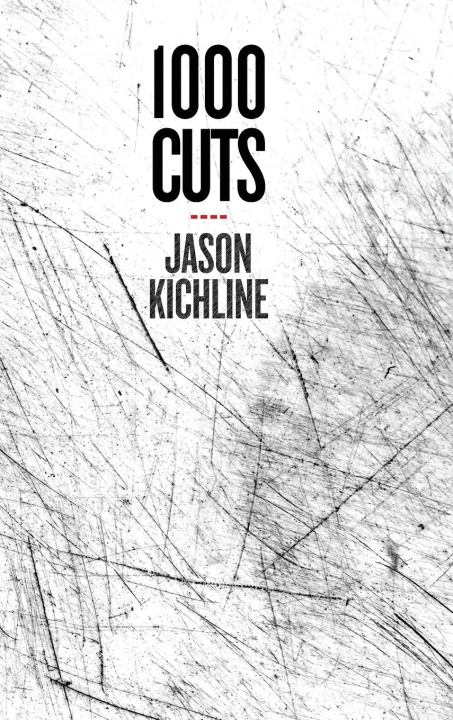 Kniha 1000 Cuts Jason Kichline