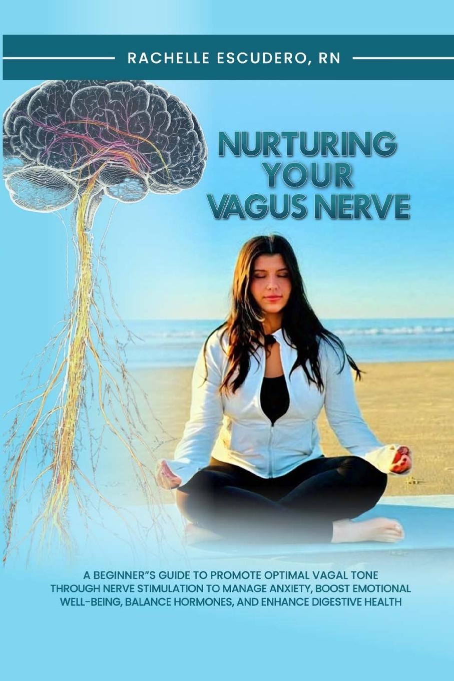 Книга Nurturing Your Vagus Nerve Rachelle Escudero RN