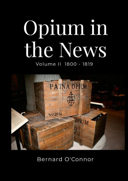 Книга Opium in the News Bernard O'Connor