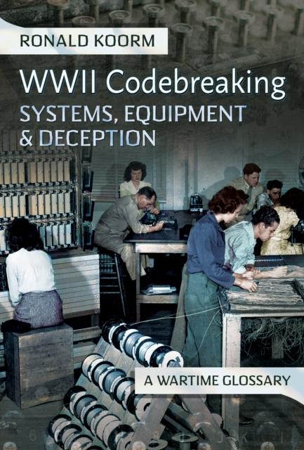 Kniha WW2 Codebreaking Systems, Equipment and Deception Koorm