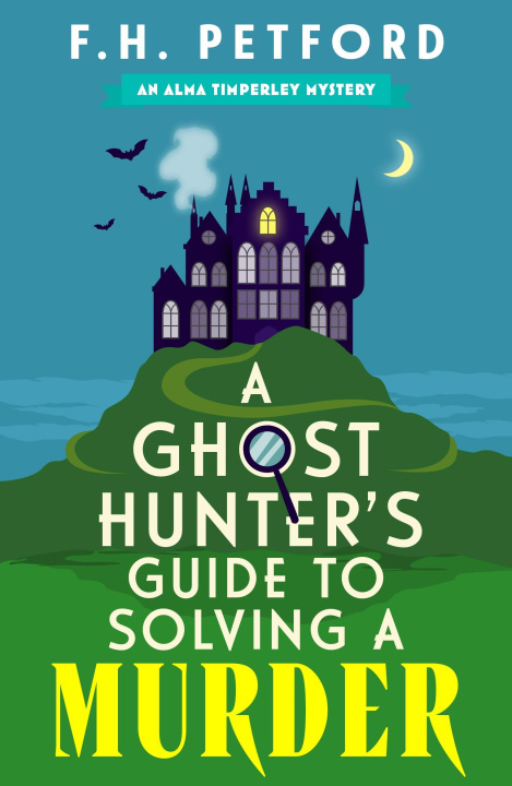 Kniha A Ghost Hunter's Guide to Solving a Murder F.H. Petford