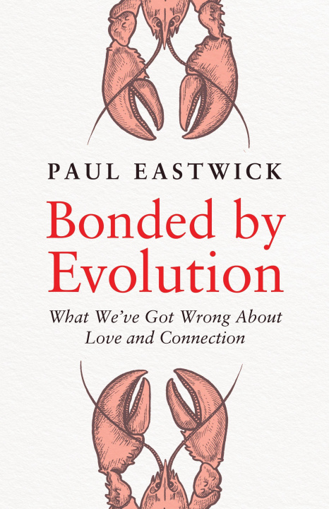 Kniha Bonded by Evolution Paul Eastwick