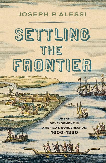 Kniha Settling the Frontier Joseph P. Alessi