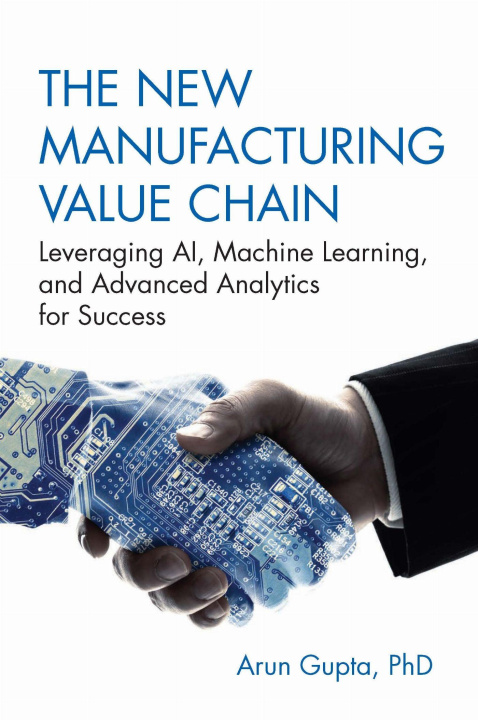 Book The New Manufacturing Value Chain Arun Gupta