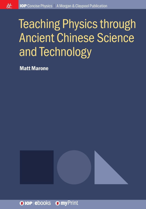 Книга Teaching Physics through Ancient Chinese Science and Technology Matt Marone