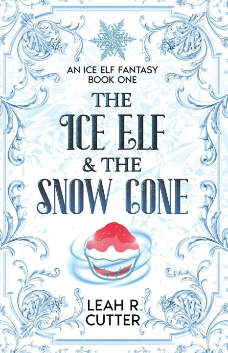 Kniha The Ice Elf & The Snow Cone 